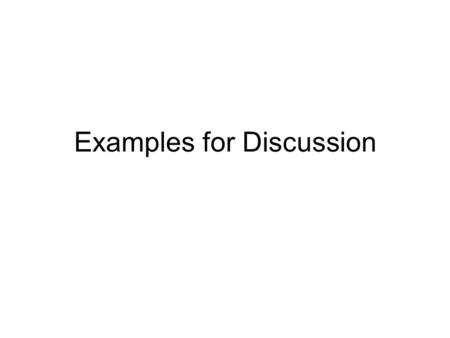 Examples for Discussion. Example 1 Problem with forest regeneration in one fire-affected location in California.