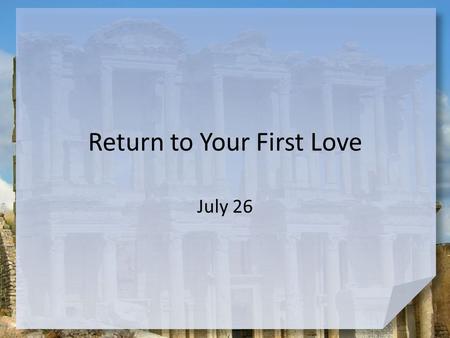 Return to Your First Love