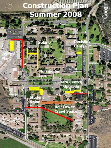 Central Plant Solano Nursing Sim Lab Student Union Decision Center Construction Plan Summer 2008 Bell Tower Crawl Space Data Center Upgrade.