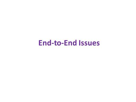 End-to-End Issues. Route Diversity  Load balancing o Per packet splitting o Per flow splitting  Spill over  Route change o Failure o policy  Route.