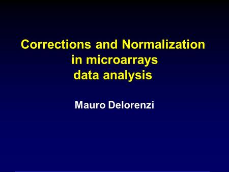 Corrections and Normalization in microarrays data analysis