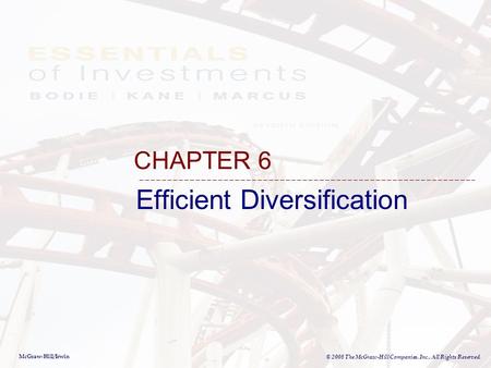 McGraw-Hill/Irwin © 2008 The McGraw-Hill Companies, Inc., All Rights Reserved. Efficient Diversification CHAPTER 6.