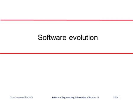 Software evolution.