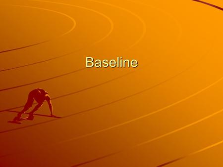 Baseline. Caloric Balance Caloric Intake + Expenditure = +/- Caloric Balance.