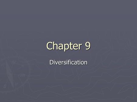 Chapter 9 Diversification Snack Foods BeveragesFoods Frito-Lay North America Frito-Lay International Pepsi-Cola North America Gatorade/Tropicana North.