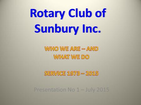 Rotary Club of Sunbury Inc.. Thursday evening, 23 February 1905 in Chicago Thursday evening Paul P. Harris, fresh from a wild five years footloose and.