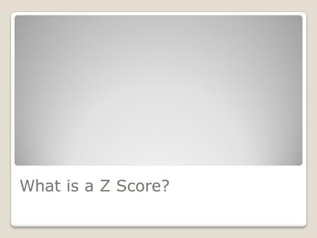 What is a Z Score?. The State’s Waiver from NCLB All schools will achieve 85% proficiency for all students in all subjects (as measured on a statewide.