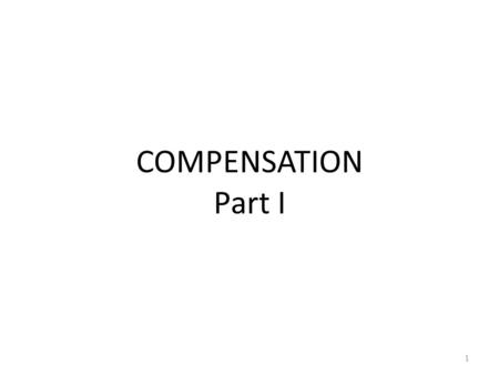 COMPENSATION Part I.