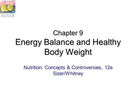 Chapter 9 Energy Balance and Healthy Body Weight