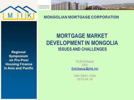 MORTGAGE MARKET DEVELOPMENT IN MONGOLIA ISSUES AND CHALLENGES