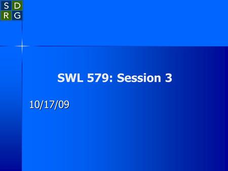 SWL 579: Session 3 10/17/09. EPIDEMIOLOGY ETIOLOGY EFFICACY EFFECTIVENESS DISSEMINATION 1. Identify problem or disorder(s) and review information to determine.