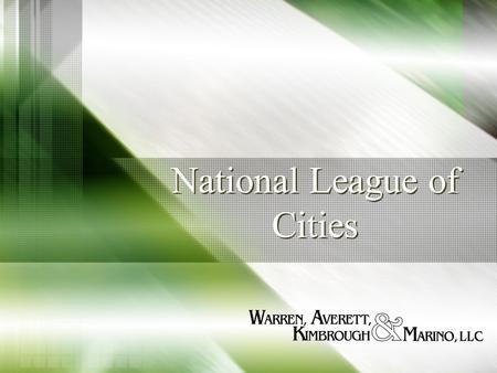 National League of Cities. Carol Phillips Member Warren, Averett, Kimbrough & Marino, LLC Certified Public Accountant Certified Fraud Examiner Over 24.