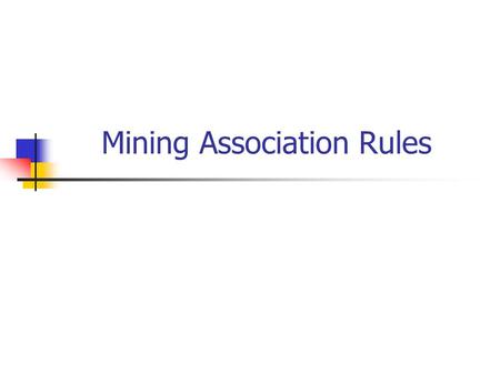 Mining Association Rules