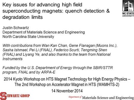 Key issues for advancing high field superconducting magnets: quench detection & degradation limits Justin Schwartz Department of Materials Science and.