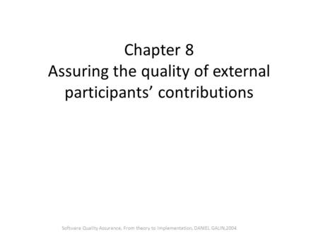 Chapter 8 Assuring the quality of external participants’ contributions