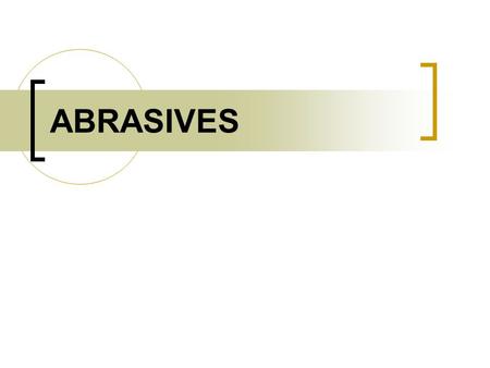 ABRASIVES. Four Areas of Cabinet Manufacturing  machining room  sanding room  assembly room  finishing room.