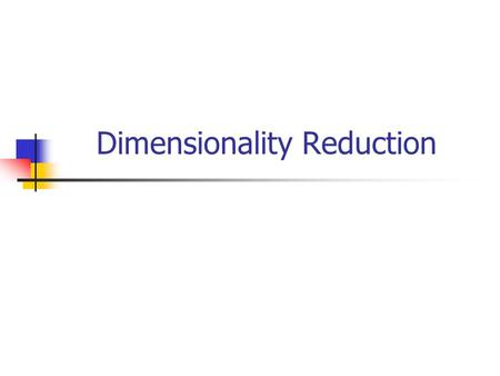 Dimensionality Reduction