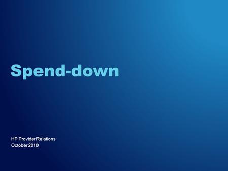 HP Provider Relations October 2010 Spend-down. Spend-downOctober 20102 Agenda –Objectives –Spend-down Rule –Spend-down Eligibility –Eligibility Verification.