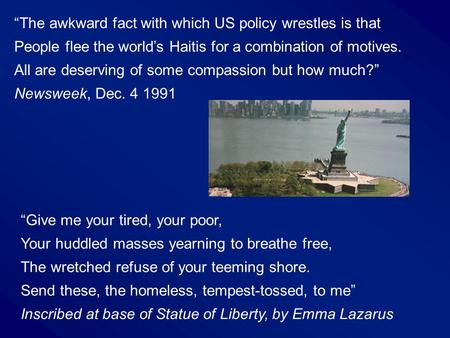 “The awkward fact with which US policy wrestles is that People flee the world’s Haitis for a combination of motives. All are deserving of some compassion.