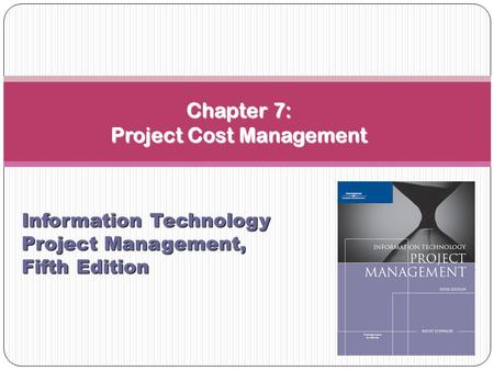 Chapter 7: Project Cost Management