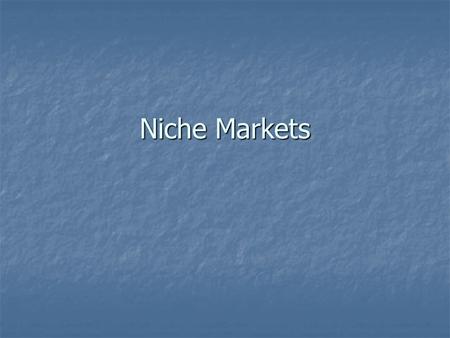 Niche Markets. What is a niche market? Niche marketing is the process of finding and serving profitable market segments and designing custom-made products.