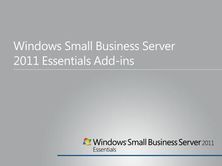 Windows Small Business Server 2011 Essentials Add-ins.