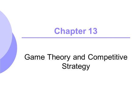 Game Theory and Competitive Strategy