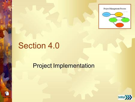 Section 4.0 Project Implementation. Factors that Ensure Success  Update the project plan  Stay within scope  Authorized change implementation  Providing.