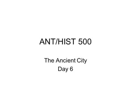 ANT/HIST 500 The Ancient City Day 6. Egypt Gerzean 3500-3050 BC Late “neolithic” in character Evidence of Mesopotamian influence, e.g. trade with Uruk.