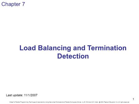 Slides for Parallel Programming Techniques & Applications Using Networked Workstations & Parallel Computers 2nd ed., by B. Wilkinson & M. 2004.