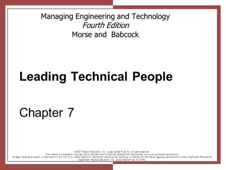 © 2007 Pearson Education, Inc., Upper Saddle River, NJ. All rights reserved. This material is protected by Copyright and written permission should be obtained.