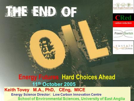 CRed carbon reduction Keith Tovey M.A., PhD, CEng, MICE Energy Science Director: Low Carbon Innovation Centre School of Environmental Sciences, University.