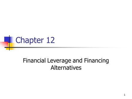 Financial Leverage and Financing Alternatives