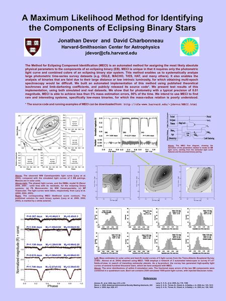 A Maximum Likelihood Method for Identifying the Components of Eclipsing Binary Stars Jonathan Devor and David Charbonneau Harvard-Smithsonian Center for.