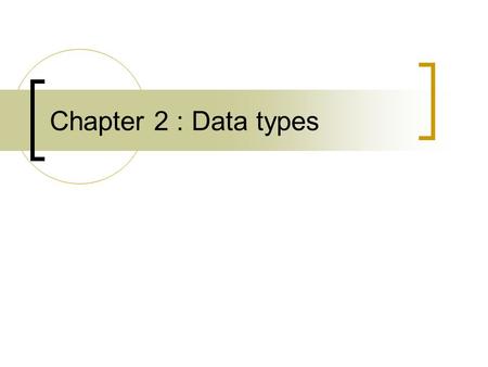 Chapter 2 : Data types. Extension Data Type Overview NameDescription sc_bitsingle bit with two values, ‘0’ and ‘1’ sc_bv Arbitrary width bit vector sc_logicSignle.