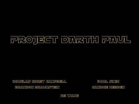 Project Darth Paul Introduction: Star Wars the Movie Series.