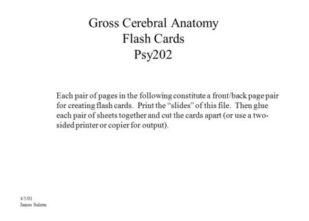 Gross Cerebral Anatomy Flash Cards Psy202 Each pair of pages in the following constitute a front/back page pair for creating flash cards. Print the “slides”