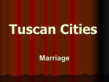 Tuscan Cities Marriage. Tree of Life: Descent and Succession.