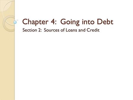 Chapter 4: Going into Debt