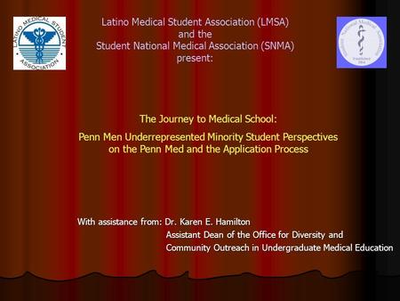 With assistance from: Dr. Karen E. Hamilton Assistant Dean of the Office for Diversity and Assistant Dean of the Office for Diversity and Community Outreach.