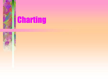 Charting. The Patient and Family The average person has contact with 9-1-1 twice in their lifetime Is it an emergency or not?