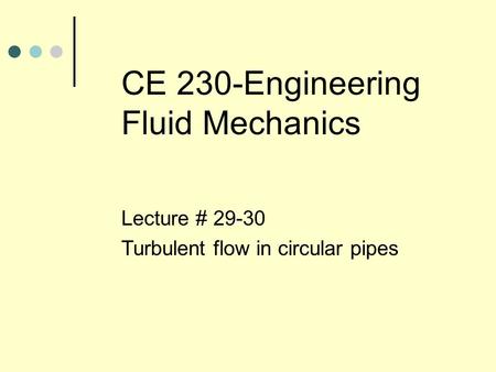 CE 230-Engineering Fluid Mechanics