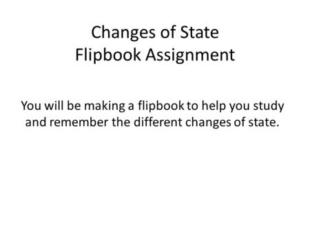 Changes of State Flipbook Assignment