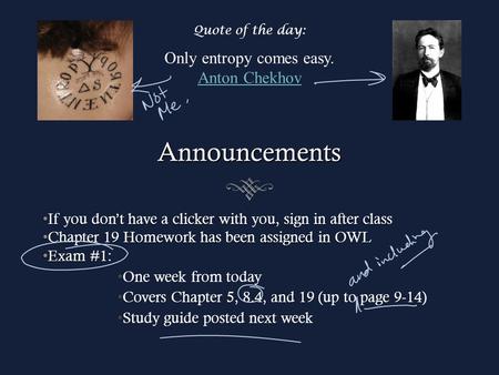 Announcements If you don’t have a clicker with you, sign in after class If you don’t have a clicker with you, sign in after class Chapter 19 Homework has.