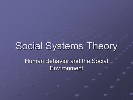 Human Behavior and the Social Environment