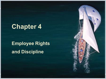 Chapter 4 Employee Rights and Discipline