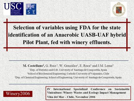 Selection of variables using FDA for the state identification of an Anaerobic UASB-UAF hybrid Pilot Plant, fed with winery effluents. M. Castellano 1,