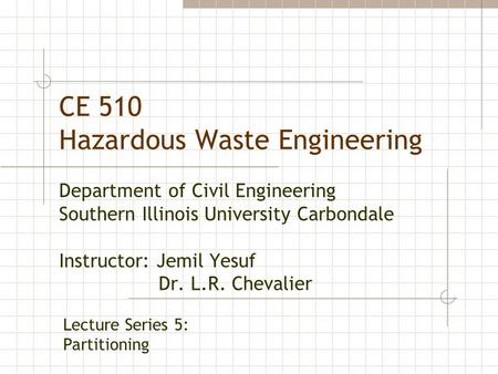 CE 510 Hazardous Waste Engineering