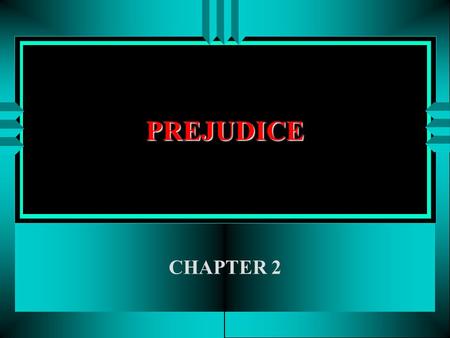 PREJUDICE CHAPTER 2.