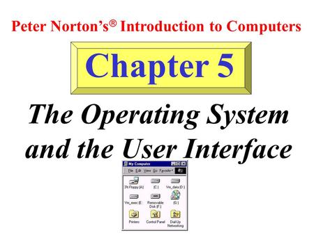 The Operating System and the User Interface